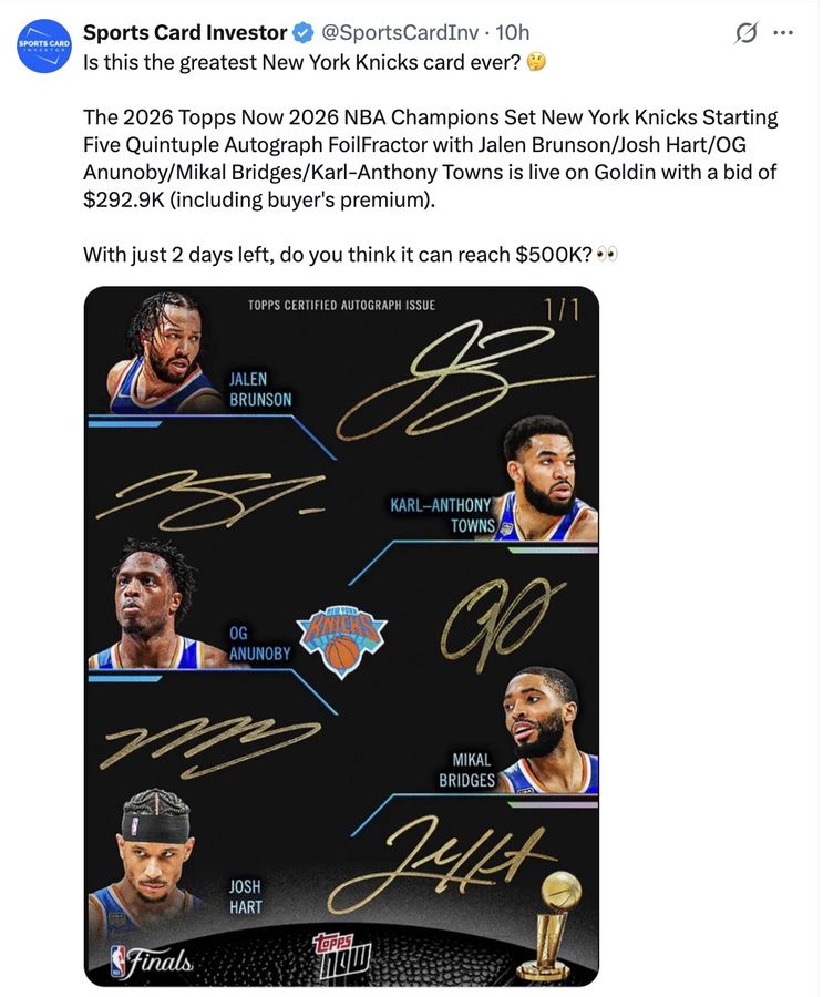 Is this the greatest New York Knicks card ever? 🤔

The 2026 Topps Now 2026 NBA Champions Set New York Knicks Starting Five Quintuple Autograph FoilFractor with Jalen Brunson/Josh Hart/OG Anunoby/Mikal Bridges/Karl-Anthony Towns is live on Goldin with a bid of $292.9K (including buyer's premium).

With just 2 days left, do you think it can reach $500K?👀